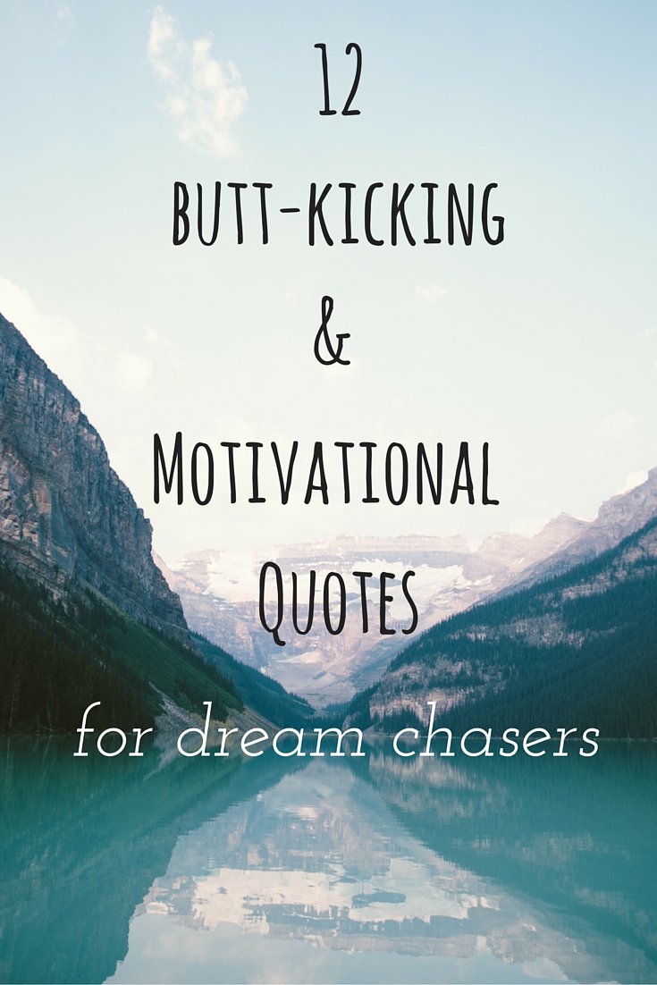 12 Motivational Quotes For Dream Chasers - Caramel Crew